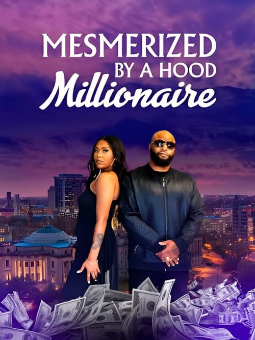 Mesmerized by a Hood Millionaire poster
