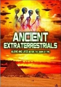 Ancient Extraterrestrials. Aliens And Ufos Before The Dawn Of Time cover