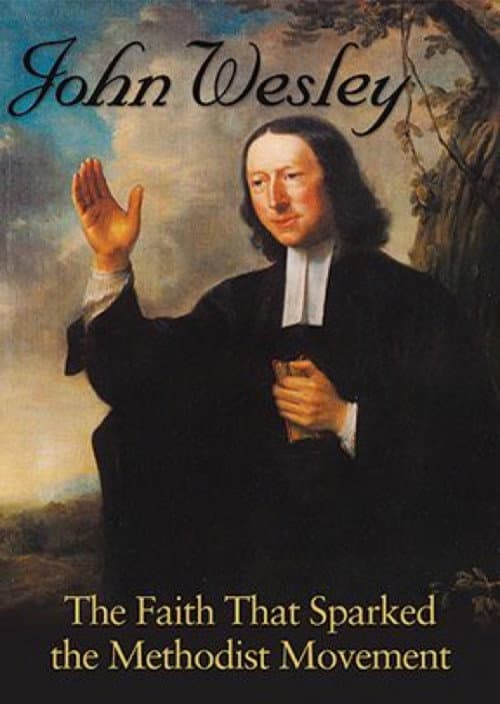 John Wesley: The Faith That Sparked the Methodist Movement cover