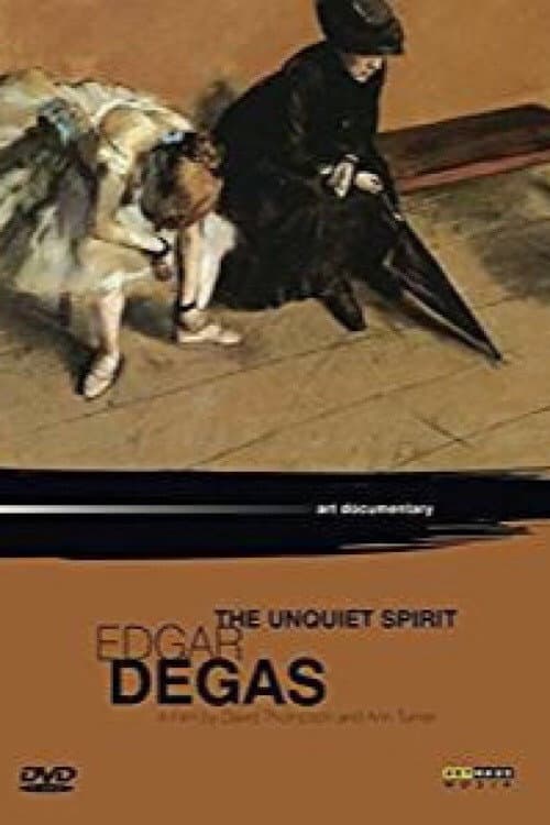 Edgar Degas: The Unquiet Spirit poster