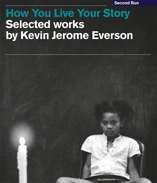 How You Live Your Story - Selected Works by Kevin Jerome Everson cover