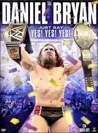 Daniel Bryan. Just Say Yes! Yes! Yes! cover