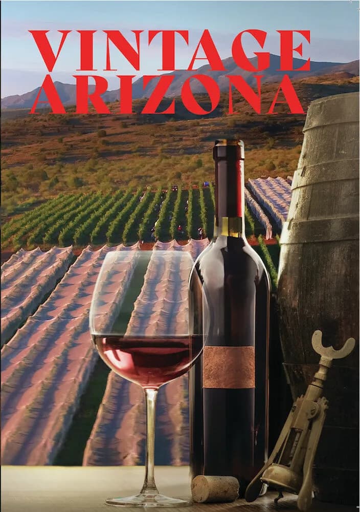 Vintage Arizona: The Heart Of Winemaking cover